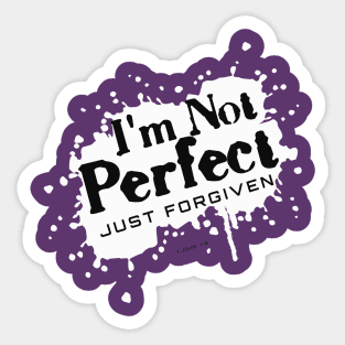 I'm Not Perfect  Just Forgiven 1 John 1:9 Sticker